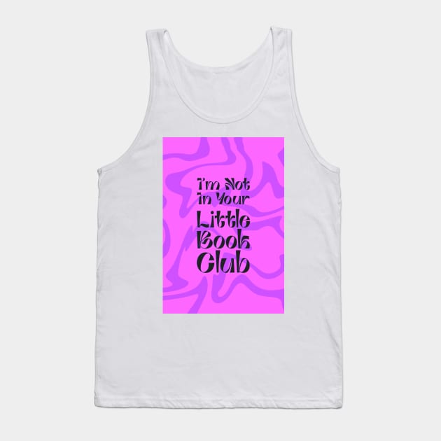I'm Not In Your Little Book Club - fancy lettering with bright pink background Tank Top by 2dsandy